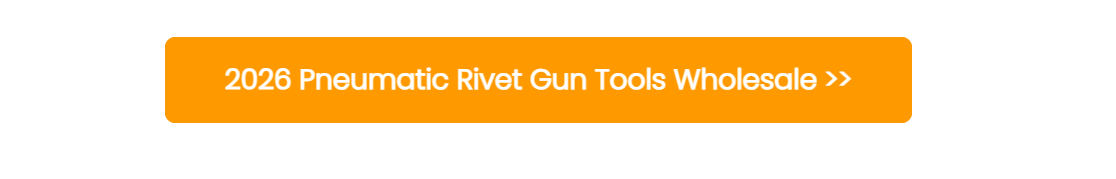 2026 Pneumatic Rivet Gun Tools Wholesale - ROCOL 4WOO Factory
